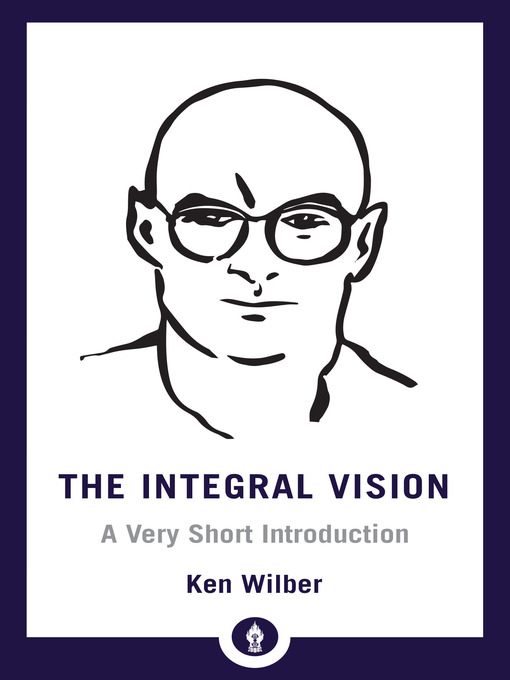 Title details for The Integral Vision by Ken Wilber - Available
